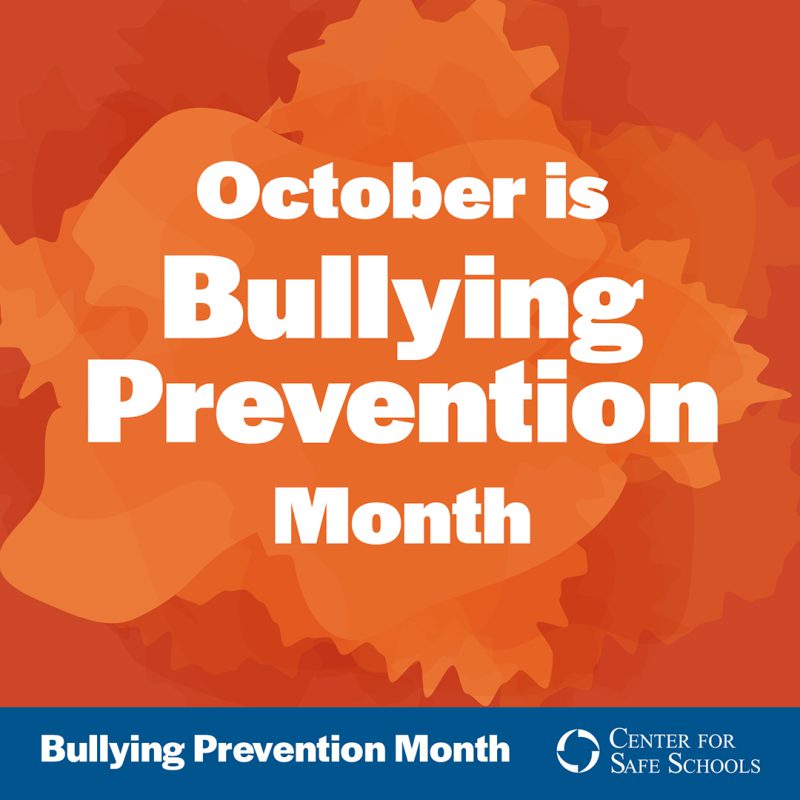 October is Bullying Prevention Month - Center for Safe Schools